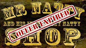 Mr Natty and his Incredibly Natty Shop - Members Discount Offer has Expired